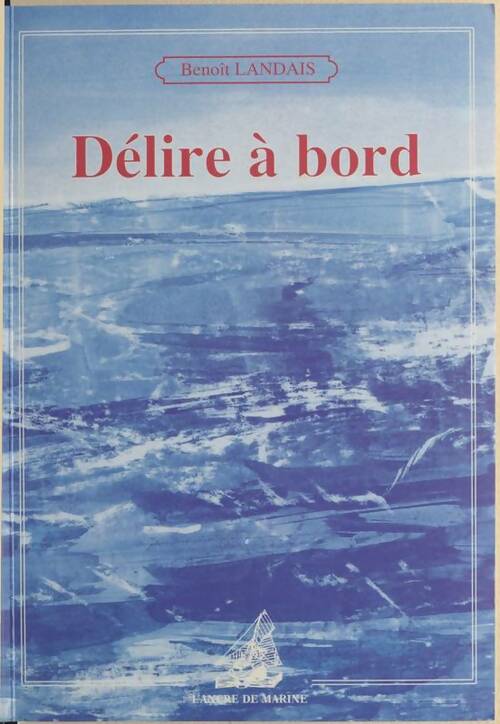 Livrenpoche : Délire à bord - Benoît Landais - Livre