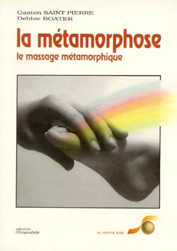 Livrenpoche : Le massage métamorphique - Gaston Saint Pierre - Livre