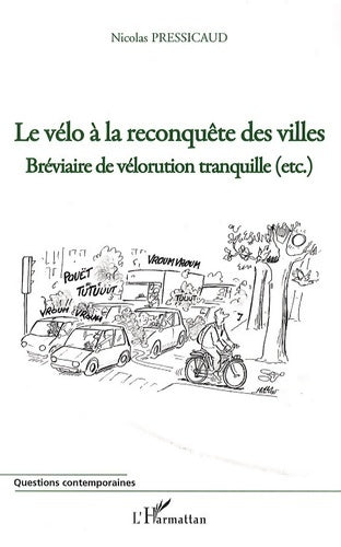 Livrenpoche : Le vélo à la reconquête des villes : Bréviaire de vélorution tranquille (etc. ) - Nicolas Pressicaud - Livre