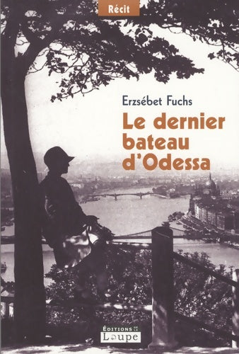Livrenpoche : Le dernier bateau d'odessa (grands caractères) - Erzsébet Fuchs - Livre