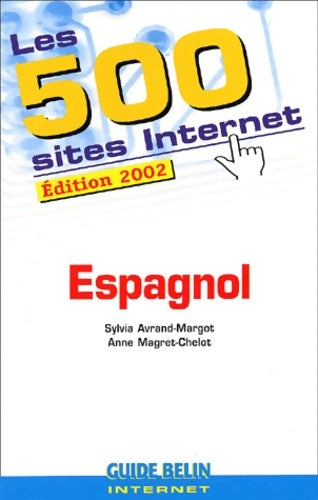 Livrenpoche : Les 500 sites internet espagnol édition 2002 - Sylvia Avrand-Margot - Livre