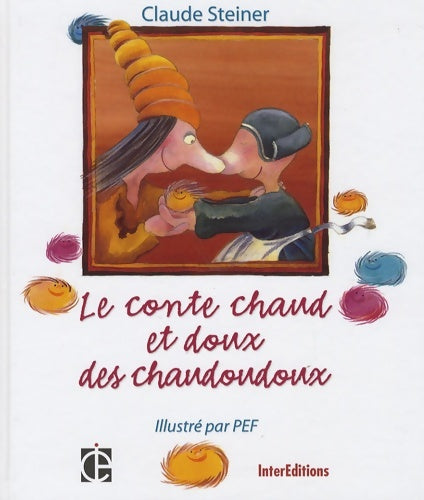 Livrenpoche : Le conte chaud et doux des chaudoudoux - Pef, Claude Steiner - Livre