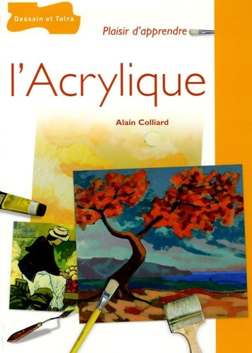 Livrenpoche : L'acrylique - Alain Colliard - Livre