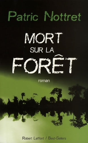 Livrenpoche : Mort sur la forêt - Patric Nottret - Livre