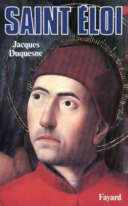 Livrenpoche : Saint eloi - Jacques Duquesne - Livre