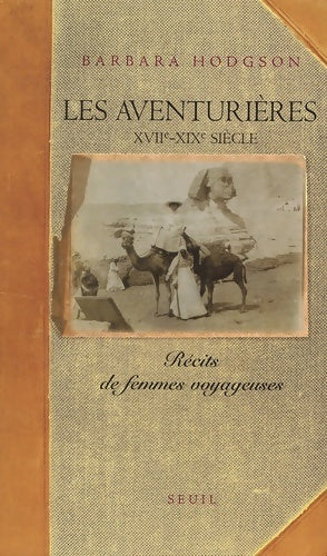 Livrenpoche : Les aventurières (xviie-xixe siècle) : Récits de femmes voyageuses - Barbara Hodgson - Livre