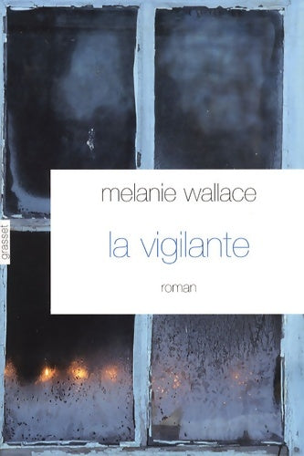 Livrenpoche : La vigilante - Mélanie Wallace - Livre