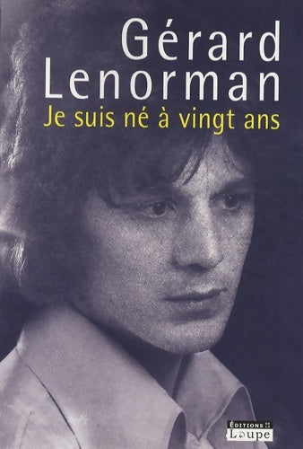 Livrenpoche : Je suis né à vingt ans (grands caractères) - Gérard Lenorman - Livre