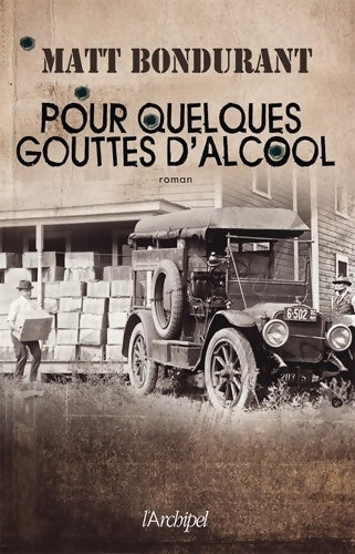 Livrenpoche : Pour quelques gouttes d'alcool - Matt Bondurant - Livre