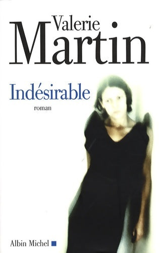 Livrenpoche : Indésirable - Valérie Martin - Livre