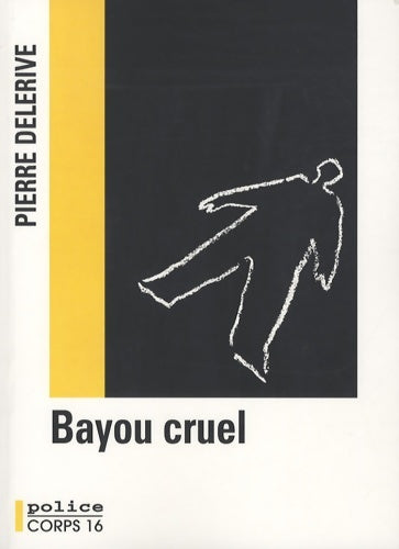 Livrenpoche : Bayou cruel - Pierre Delerive - Livre