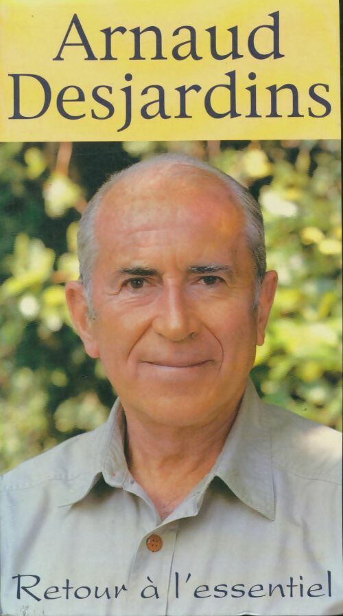 Livrenpoche : Retour à l'essentiel - Arnaud Desjardins - Livre