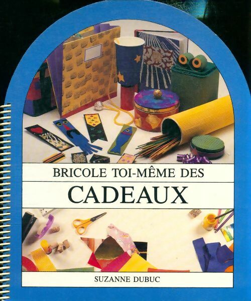 Livrenpoche : Bricole toi-même des cadeaux - Suzanne Dubuc - Livre
