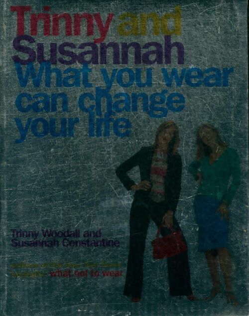 Livrenpoche : What you wear can change your life - Susannah Trinny; Constantine - Livre