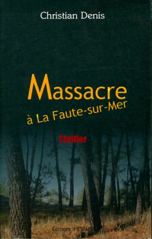 Livrenpoche : Massacre à la Faute-sur-Mer - Christian Denis - Livre