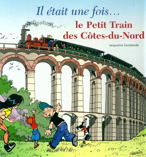 Livrenpoche : Il était une fois...le petit train des Côtes-du-Nord - Jacqueline Cantaloube - Livre