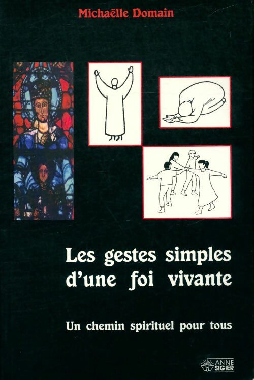 Livrenpoche : Les gestes simples d'une foi vivante - Michaëlle Domain - Livre
