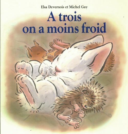 Livrenpoche : A trois on a moins froid - Michel Elsa; Gay - Livre