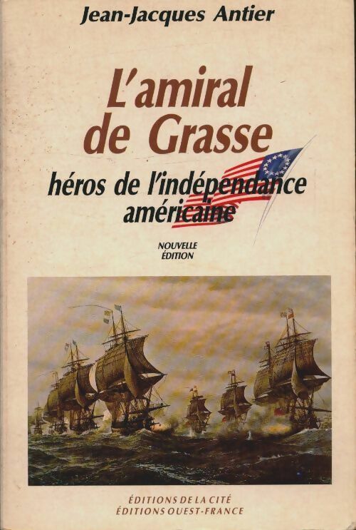 Livrenpoche : L'amiral de Grasse : Héros de l'indépendance américaine - Jean-Jacques Antier - Livre