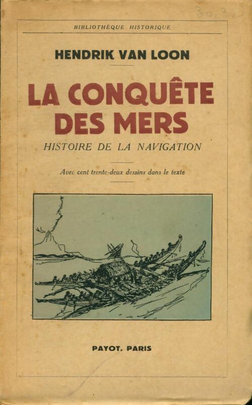 Livrenpoche : La conquête des mers : Histoire de la navigation - Hendrick Van Loon - Livre