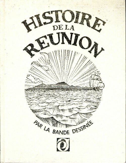 Histoire de la Réunion par la bande dessinée Tome IV - Bertrand Guillemin -  Jacaranda - Livre