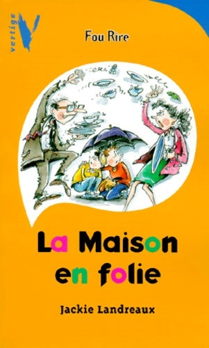 Livrenpoche : La maison en folie - Jackie Landreaux-Valabrègue - Livre