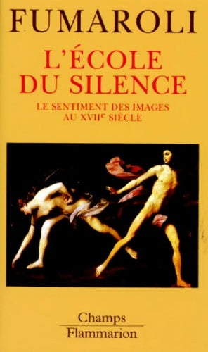 Livrenpoche : L'école du silence. Le sentiment des images au XVIIe siècle - Fumaroli Marc - Livre