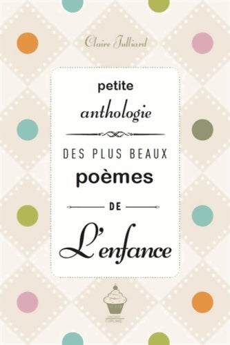 Livrenpoche : Petite anthologie des plus beaux poèmes de l'enfance - Claire Julliard - Livre