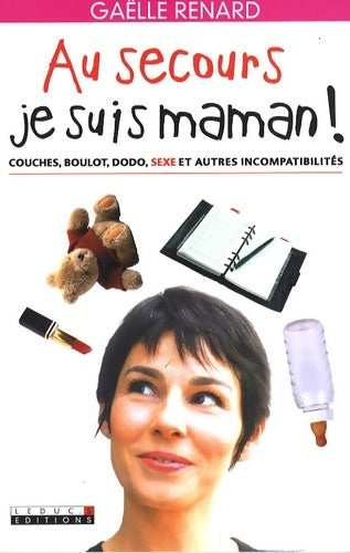 Livrenpoche : Au secours je suis maman ! - Gaëlle Renard - Livre