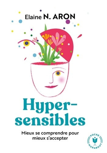 Livrenpoche : Hypersensibles mieux se comprendre - Elaine N. Aron - Livre