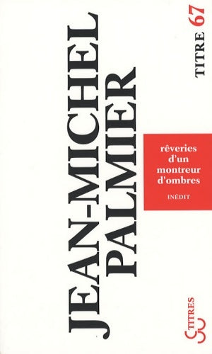 Livrenpoche : Rêveries d'un montreur d'ombres - Jean-Michel Palmier - Livre