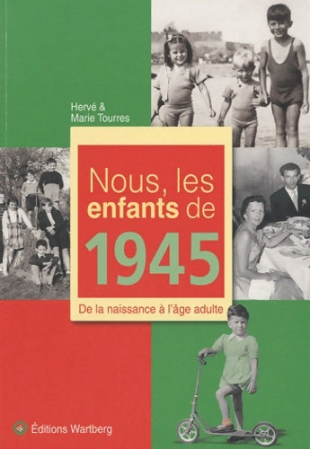 Livrenpoche : Nous, les enfants de 1945 - Hervé Tourres - Livre