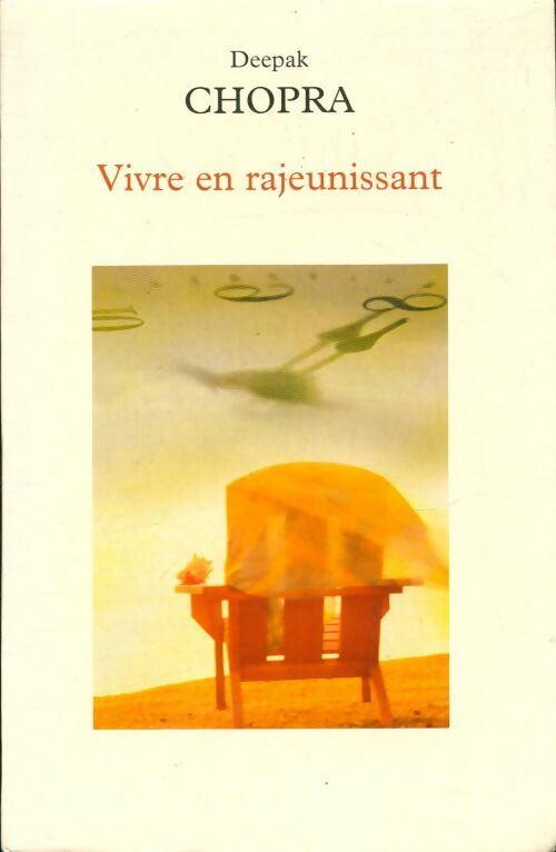 Vivre en rajeunissant - Deepak Chopra - Livre