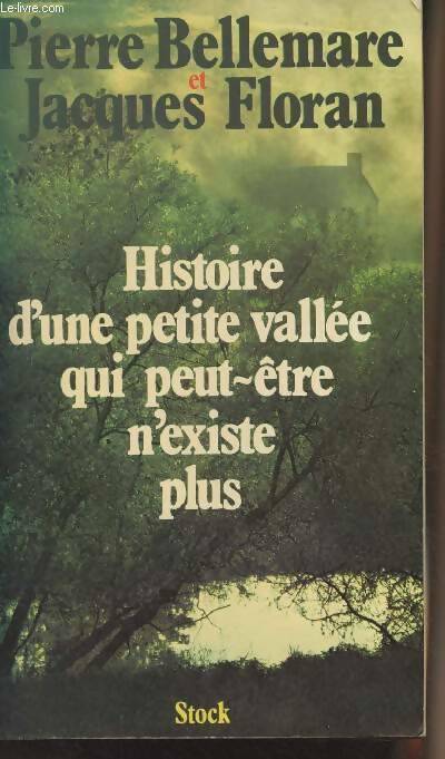 Livrenpoche : Histoire d'une petite vallée qui peut-être n'existe plus - Pierre Bellemare - Livre
