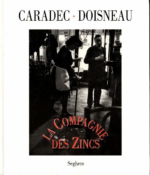 Livrenpoche : La compagnie des zincs - François Caradec - Livre