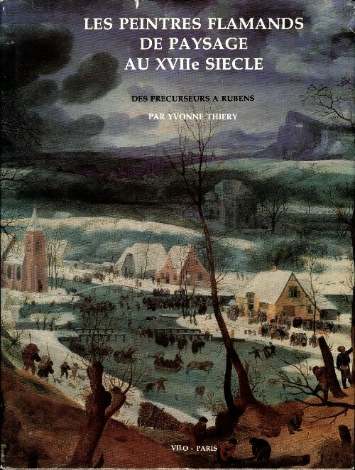 Livrenpoche : Les peintres flamands de paysage au XVIIe siècle - Yvonne Thiery - Livre