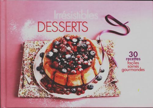 Livrenpoche : Irrésistibles desserts - Collectif - Livre