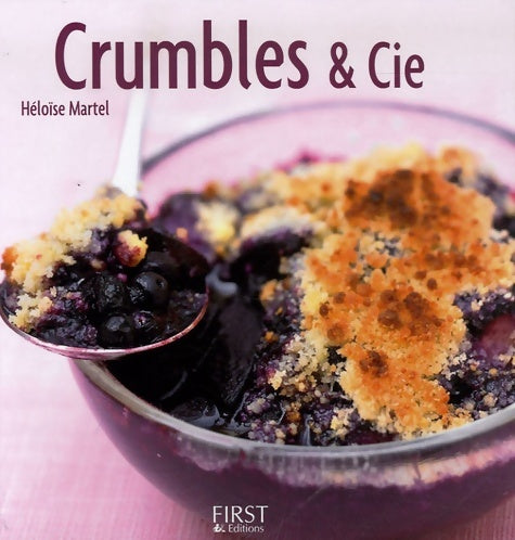 Crumbles & cie - Héloïse Martel -  First GF - Livre