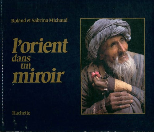 Livrenpoche : L'orient dans un miroir - Roland Michaud - Livre