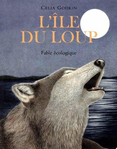 Livrenpoche : L'île du loup : Fable écologique - Celia Godkin - Livre