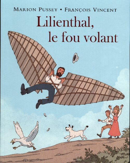 Livrenpoche : Lilienthal, le fou volant - Marion Pussey - Livre