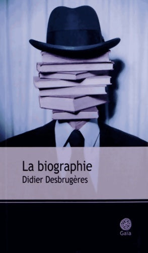 Livrenpoche : La biographie - Didier Desbrugères - Livre