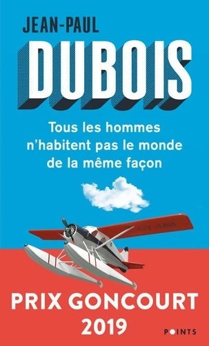 Livrenpoche : Tous les hommes n'habitent pas le monde de la même façon - Jean-Paul Dubois - Livre