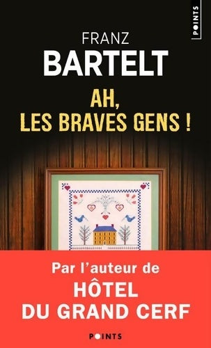 Livrenpoche : Ah, les braves gens ! - Franz Bartelt - Livre