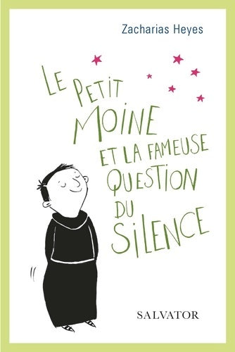 Livrenpoche : Le petit moine et la fameuse question du silence - Zacharias Heyes - Livre