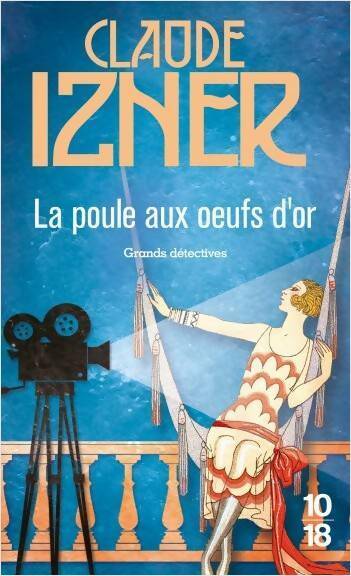 Livrenpoche : La poule aux oeufs d'or - Claude Izner - Livre