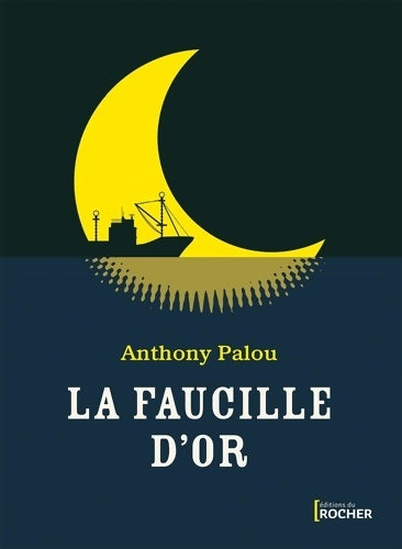 Livrenpoche : La faucille d'or - Anthony Palou - Livre