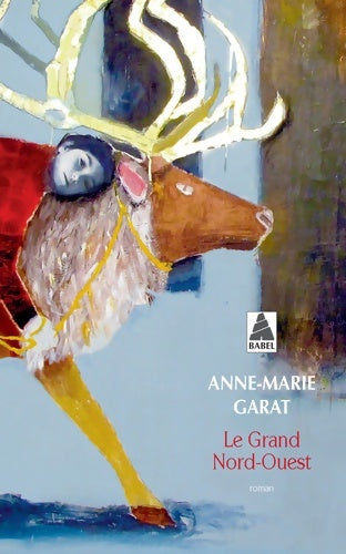 Livrenpoche : Le grand nord-ouest - Anne-Marie Garat - Livre