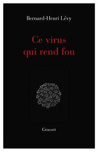 Livrenpoche : Ce virus qui rend fou. Essai - Bernard-Henri Lévy - Livre