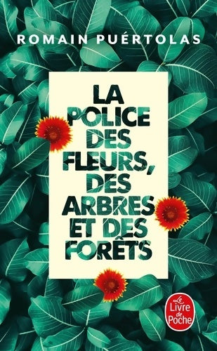Livrenpoche : La police des fleurs, des arbres et des forêts - Romain Puértolas - Livre